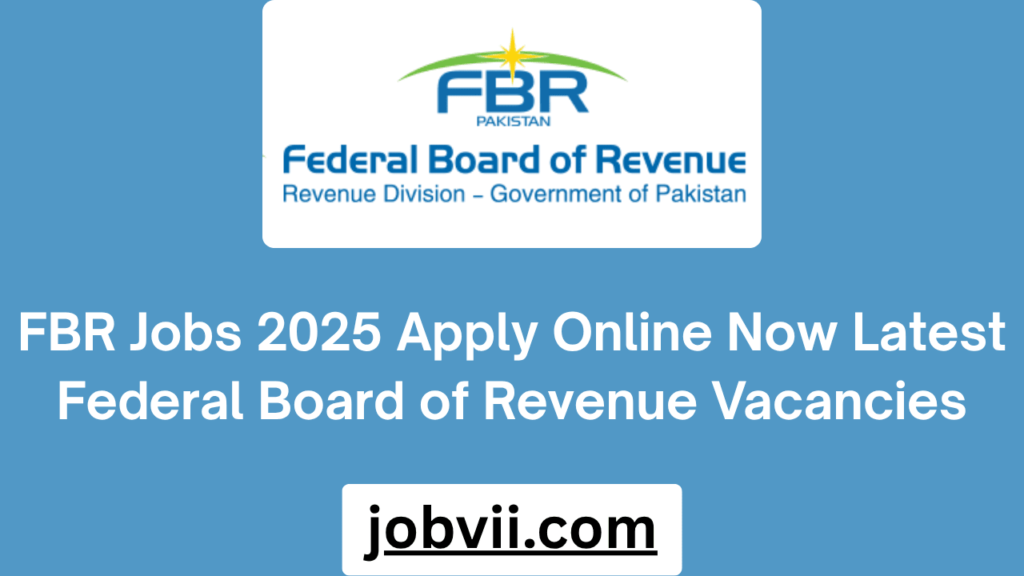 FBR Jobs 2025 Apply Online Now Latest Federal Board of Revenue Vacancies