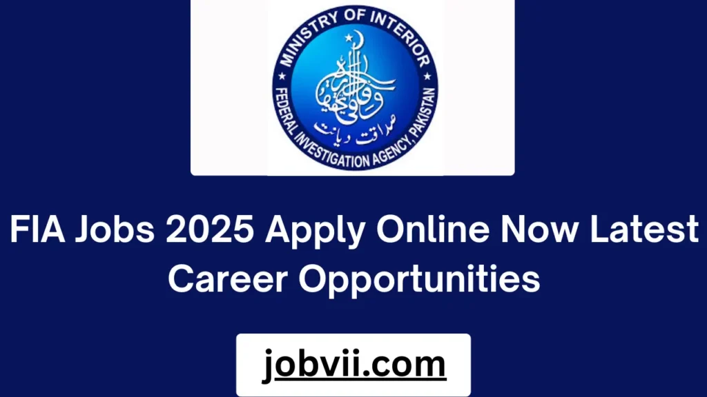 FIA Jobs 2025 Apply Online Now Latest Career Opportunities