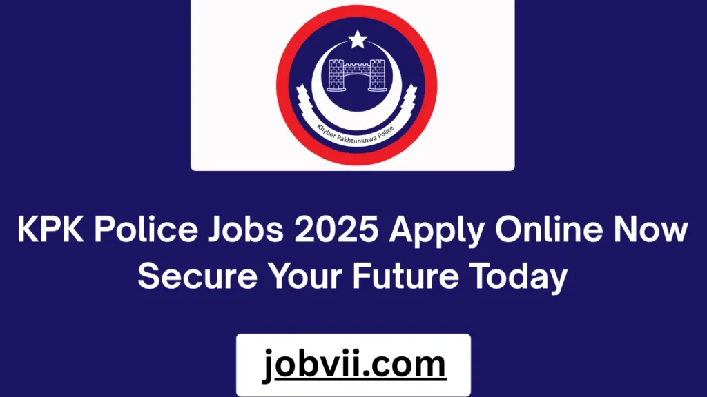 KPK Police Jobs 2025 Apply Online Now Secure Your Future Today