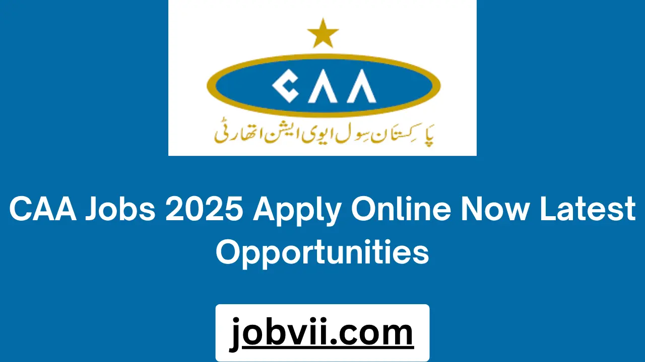 CAA Jobs 2025 Apply Online Now Latest Opportunities