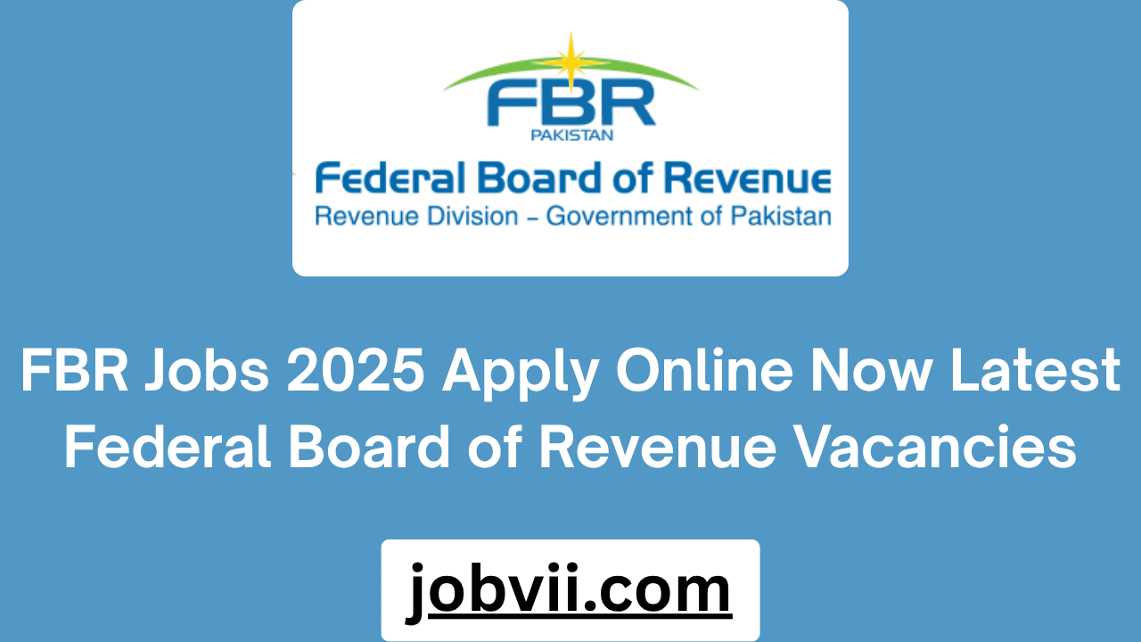 FBR Jobs 2025 Apply Online Now Latest Federal Board of Revenue Vacancies