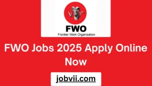 FWO Jobs 2025 Apply Online Now