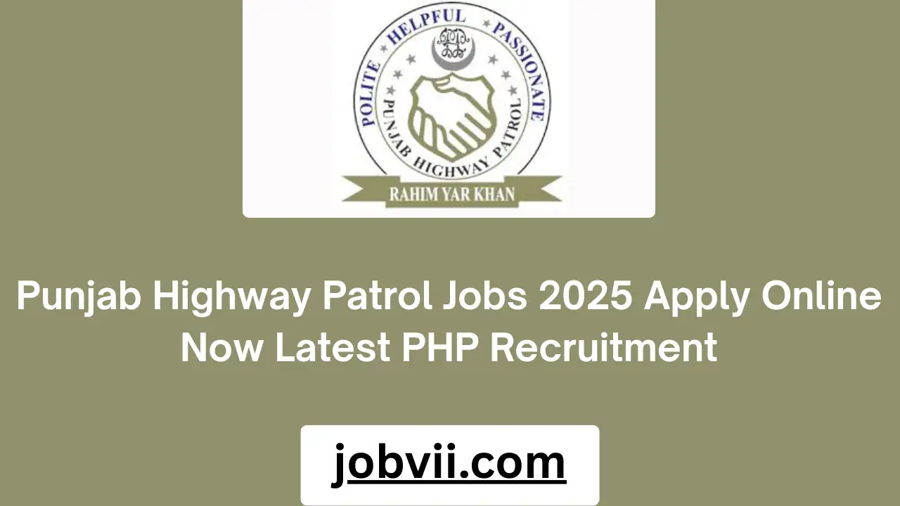 Punjab Highway Patrol Jobs 2025 Apply Online Now Latest PHP Recruitment