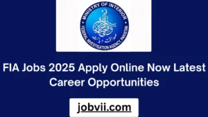 FIA Jobs 2025 Apply Online Now Latest Career Opportunities